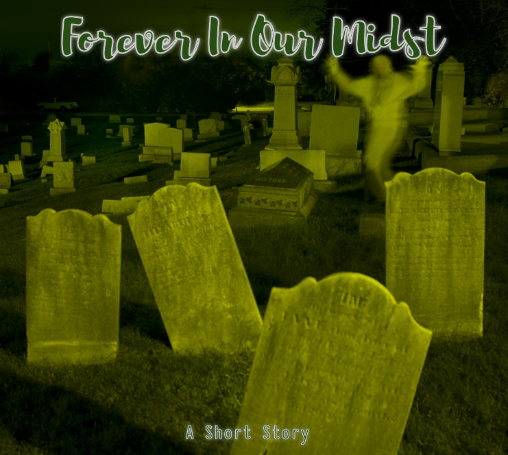 Short Story: Forever in Our Midst